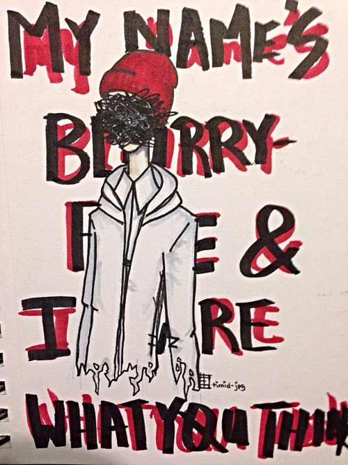 timid-jpg:WHØ IS BLURRYFACE? [please don’t remove my caption]