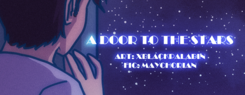 xblackpaladin: A Door to the Stars | read the fic here “ It was a recurring dream, that one of