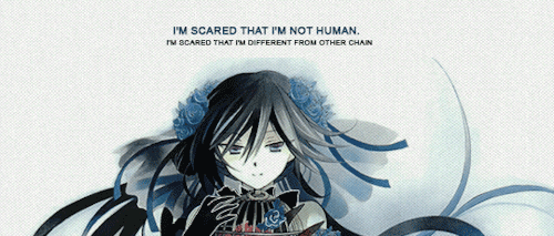 allenswalkers:I’m scared that I’m not human. I’m scared that I’m different from other chains…I fear 