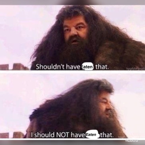 Me After I Eat Literally Anything