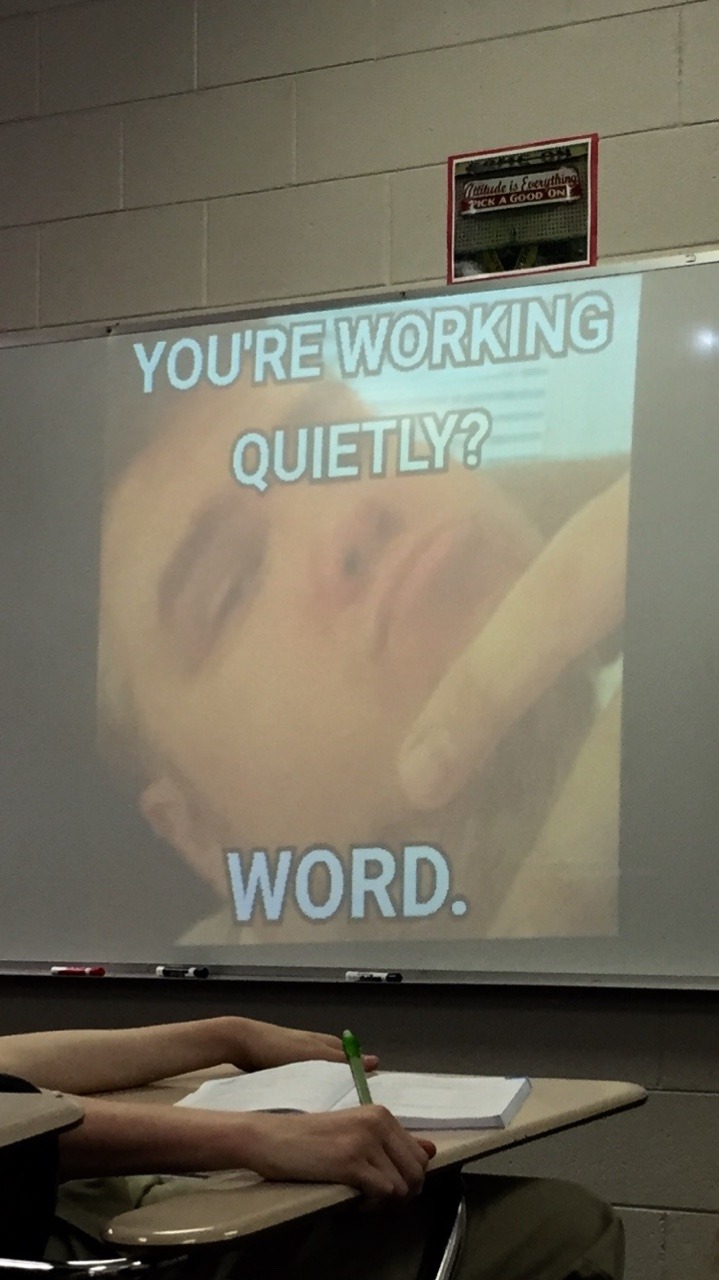 jetbag:  my english teacher makes memes of himself and projects them on the board