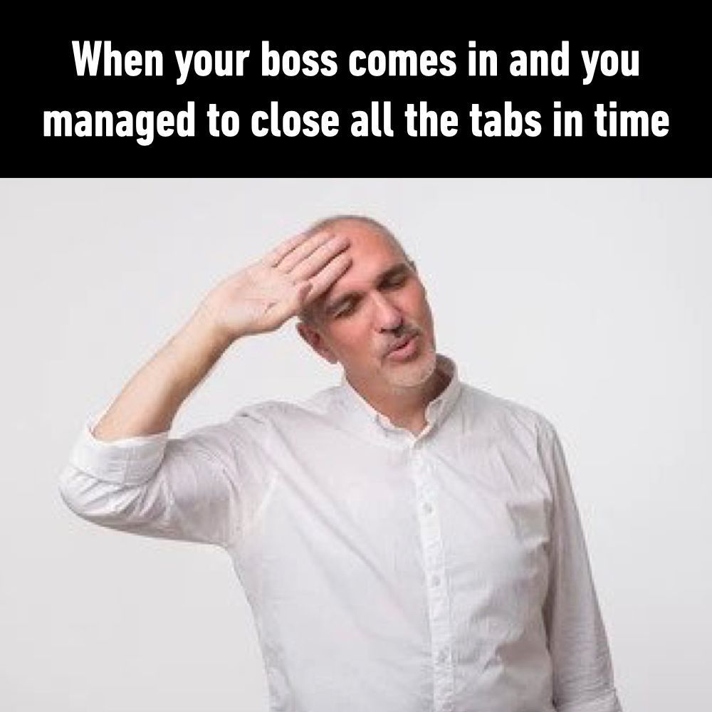 phew  - #boss #work #memes...