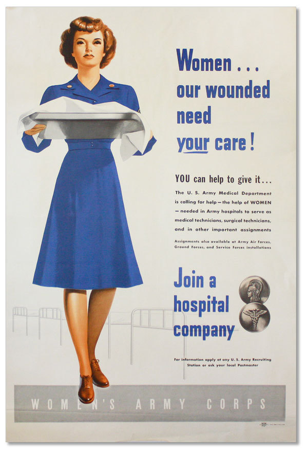 New Arrivals: Poster - Women…our wounded need your care!…Join a hospital company.
Washington DC: Recruiting & Publicity Branch, U.S. Army, 1945. Original lithographed poster, 38"x25". Printed in colors on heavy white poster-stock. Mild creasing along...