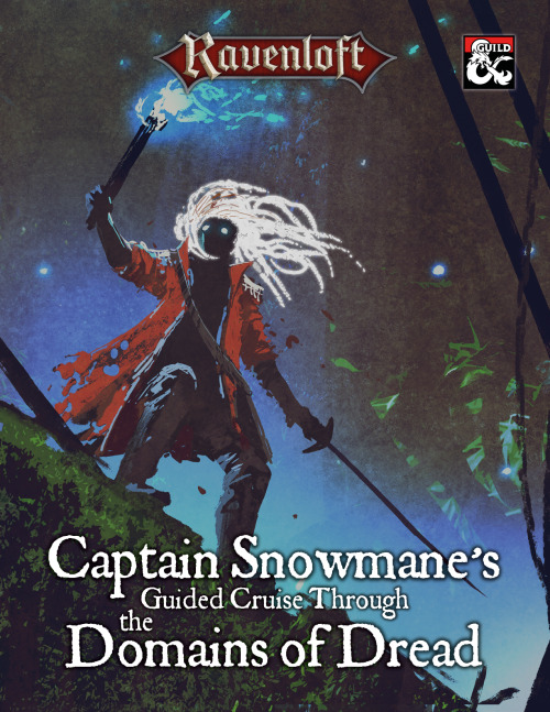 Out now on DMs Guild - Captain Snowmane’s Guided Cruise Through the Domains of DreadCaptain Sn