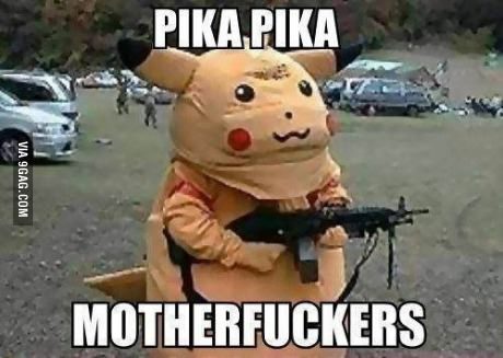 9gag:  Pikachu is so hardcore!