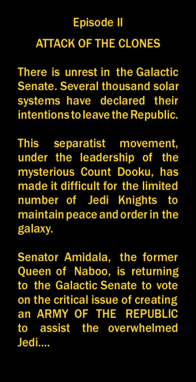 aardwolfpack:The opening crawls from all six parts of George Lucas’ Star Wars Saga.  Made in Adobe P