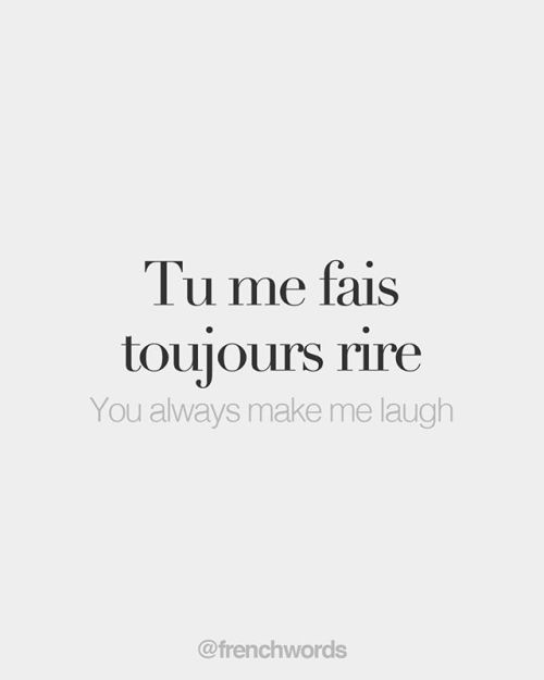 bonjourfrenchwords:Tu me fais toujours rire • You always make me laugh • /ty mə fɛ tu.ʒuʁ 