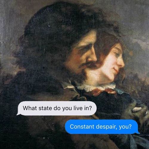 textsfromyourexistentialist: Sexting w/ #courbet.