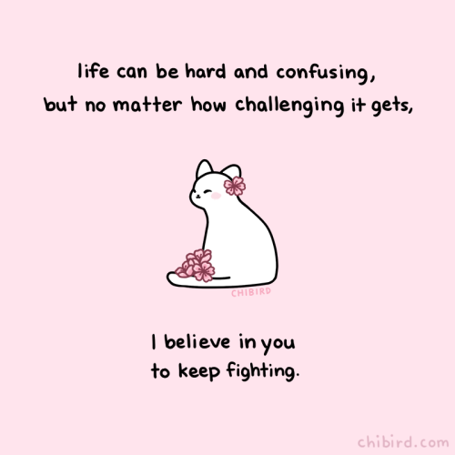 chibird:Don’t stop moving forward, even when obstacles try to bring you down. This cherry blossom cat believes in you! 