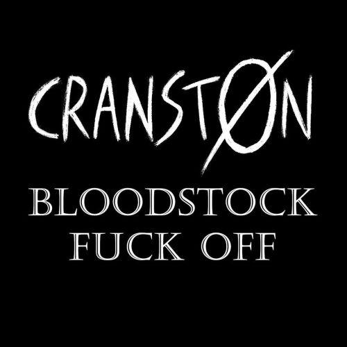 NEW CRANSTØN SINGLE ‘BLOODSTOCK FUCK OFF’ OUT NOW ALL PROCEEDS GO TO THE SOPHIE LANCASTER FOUNDATION
