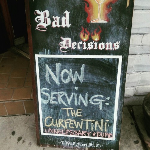 baltiamore:  “Now Serving: The Curfewtini. Unnecessary & dumb”  Bad Decisions http://makeabaddecision.com/Bad_Decisions/Home.html  This curfew is really gonna hurt the Fells Point bars, like Bad Decisions and Waterfront, and the Canton bars, like