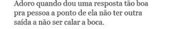 O mundo é bem melhor dentro da minha cabeça.