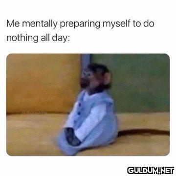 Me mentally preparing...