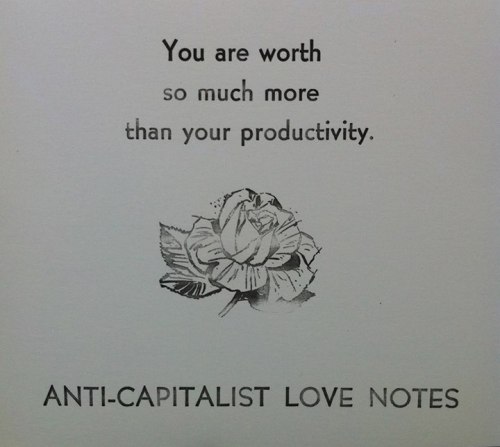 fuckyeahanarchistposters - ‘You are worth so much more than your...