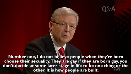 yes-miss-nisa:  hellonheels-x:  fawun:  raphmike: “If you think homosexuality is an unnatural condition, I cannot agree with you.”Kevin Rudd smashes a pastor’s views on marriage equality on Q&A [x]  I watched this when it was on tv last