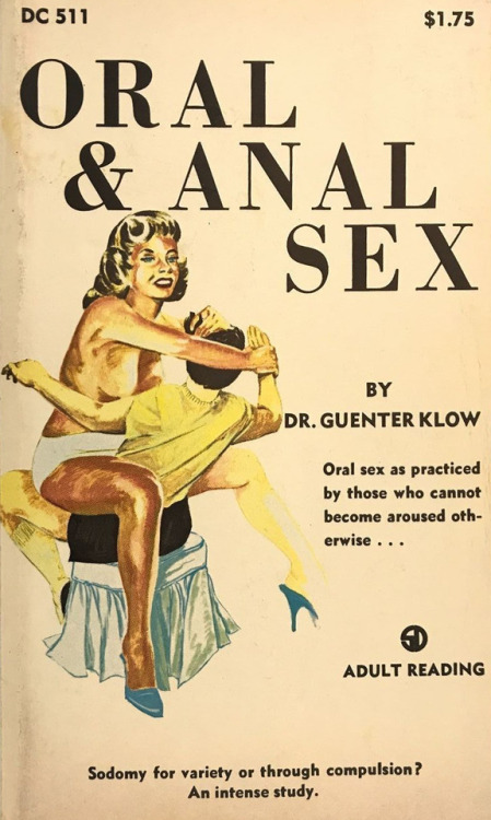 darkinternalthoughts:  laudanumandabsinthe:“Sodomy For Variety” should be on a T shirt…or a Band Name I had to look up the author, and (big surprise), his name is not really Dr Guenter Klow. His history reads a bit like a Kurt Vonnegut character.His