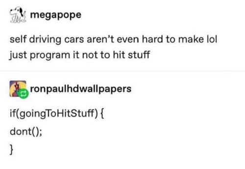 programmerhumour:How to program a self driving car