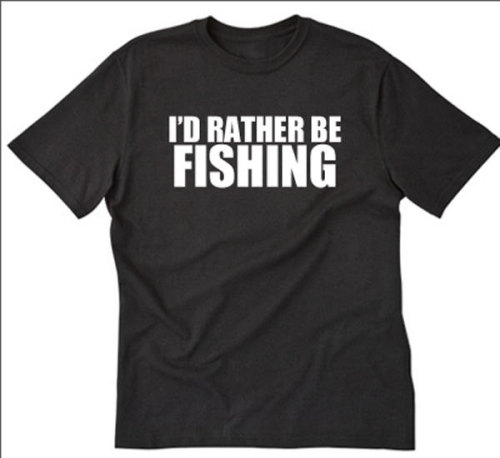 I&rsquo;d Rather Be Fishing T-shirt Funny Angler Fish Fishing Gift Idea Tee funny t shirts &