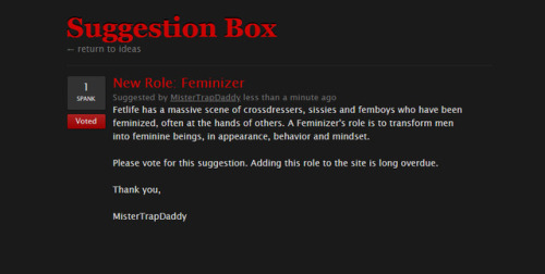 mistertrapdaddy:Fetlifers: Please vote for the role of “Feminizer” to be added to the site!VOTE: htt