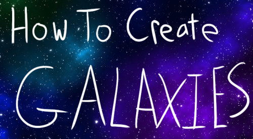 magiciansardonyx: I got a request to do a tutorial on how to create galaxies! Well, here you go!!