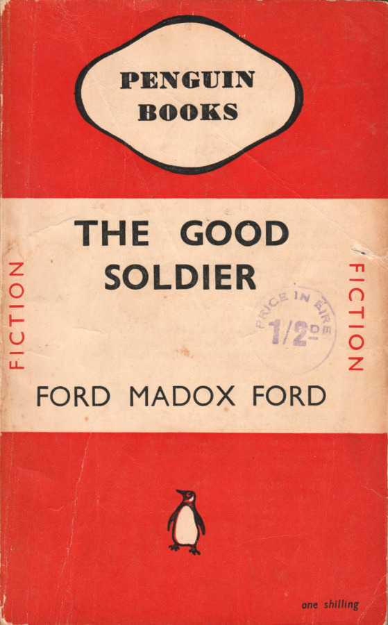 The Good Soldier, by Ford Madox Ford (Penguin, 1946).  From a charity shop in Sherwood,