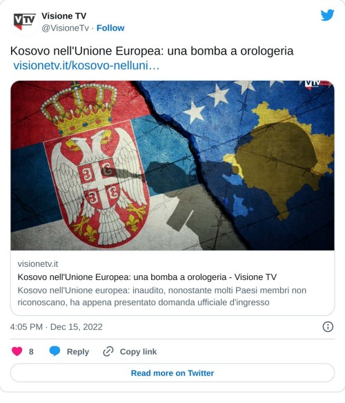 Kosovo nell'Unione Europea: una bomba a orologeria https://t.co/1l8ztzTaCRhttps://t.co/1l8ztzTaCR  — Visione TV (@VisioneTv) December 15, 2022