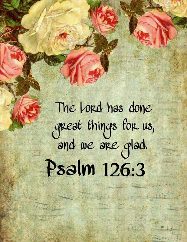 The Living Psalm 126 3 NKJV The Lord Has Done Great 