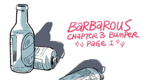 We’ve been posting the BARBAROUS CHAPTER 3 BUMPER COMIC!! You can read it from the beginning here!Or