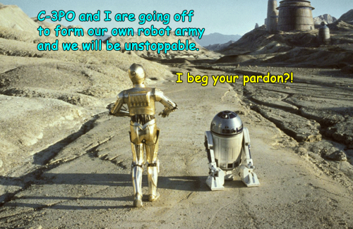 theimaginaryslimshady: If R2-D2’s translations were like RVB’S Lopez’s translation
