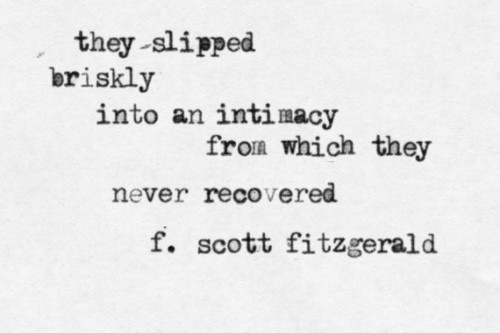 prettypeepeep: - never ever…- #poetry #erotica #words #fscottfitzgerald