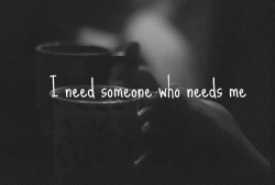 I need someone. on We Heart It. http://weheartit.com/entry/88766419