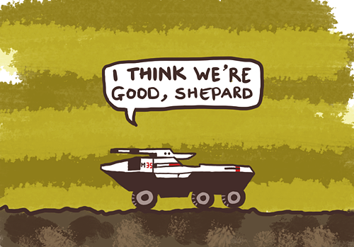 marmod:  This exact scenario happened to me the other day. Thanks, Garrus. Bonus: