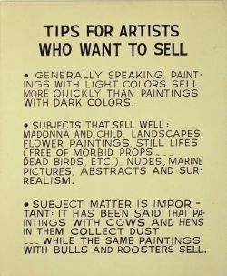 visual-poetry:  »tips for artists who want to sell« by john baldessari (+)[via]