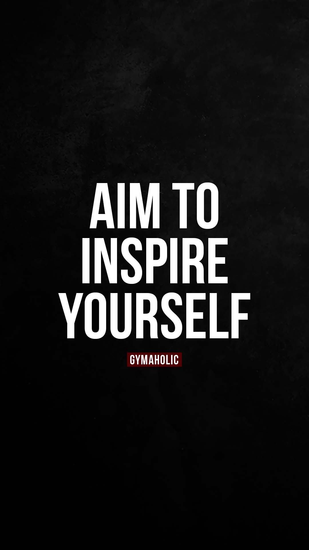 Aim to inspire yourself