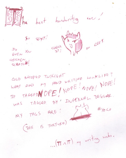 Tagged by InfernalBeggar. I am so sorry the world had to see this.