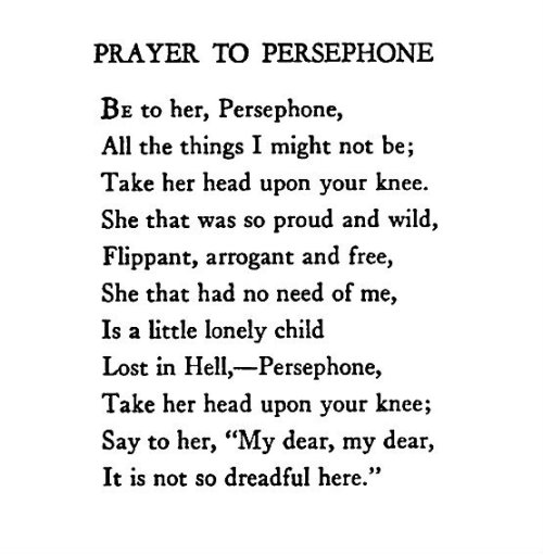 themodernoracle: “Prayer to Persephone” – Edna St. Vincent Millay