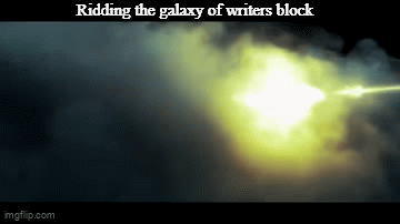 "Death To The Writers Block!"