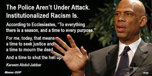 memegop:Kareem Abdul-Jabbar: The Police Aren’t Under Attack. Institutionalized Racism Is.time