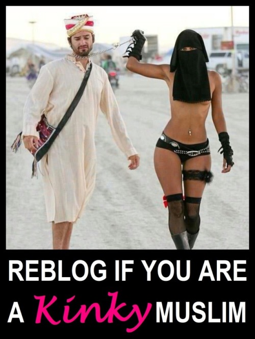 egsissy: Reblog if you’re a kinky Muslim like me