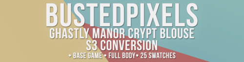 bustedpixels: Ghastly Manor Crypt Blouse S3 Conversion Base Game Compatible  Non Default Base Game C