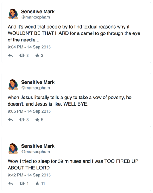 bogleech: adulthoodisokay:  chrismenning:  poldberg:  A late night interpretation of Jesus’ thoughts about rich people by Sensitive Mark.   While we’re at it, don’t forget that one time that Jesus saw predatory lending practices going down in