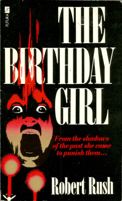The Birthday Girl, By Robert Rush (Futura, 1983). From A Charity Shop In Nottingham.