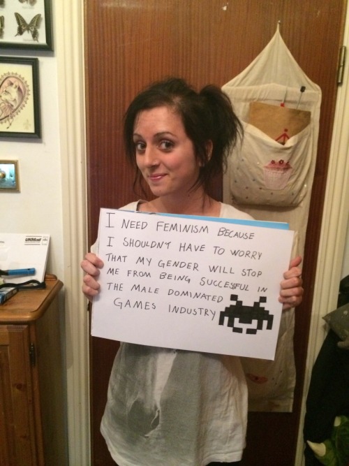 I need feminism because I shouldn&rsquo;t have to worry that my gender will stop me from being s