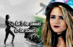 merydelcerro:And if we’re sinners then it feels like heaven to me