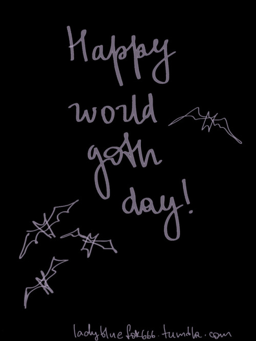 ladybluefox666:Happy World Goth Day!!!