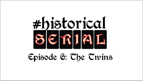 This is #HistoricalSerial Episode 6: The TwinsOne (historical) story told week by week. Told by me, 
