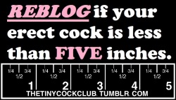 thetinycockclub:  REBLOG THIS TINY COCKS!!