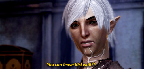 incorrectdragonage: Hawke: Isabela has… left Kirkwall.Fenris: You can leave Kirkwall?!
