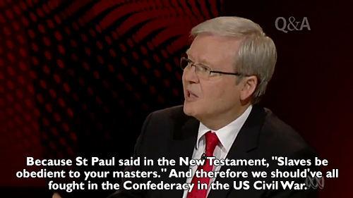 yes-miss-nisa:  hellonheels-x:  fawun:  raphmike: “If you think homosexuality is an unnatural condition, I cannot agree with you.”Kevin Rudd smashes a pastor’s views on marriage equality on Q&A [x]  I watched this when it was on tv last