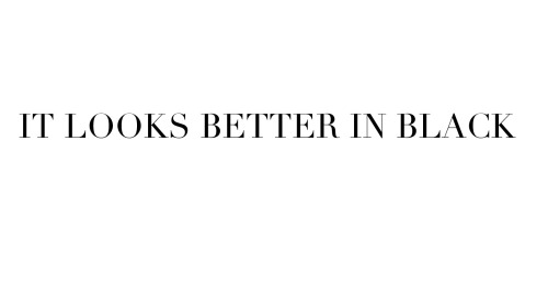 allcursed:  Everything in black. 